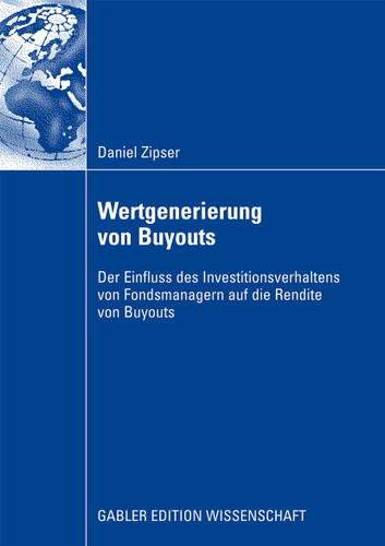 Wertgenerierung von Buyouts: Der Einfluss des Investitionsverhaltens von Fondsmanagern auf die Rendite von Buyouts book cover by Daniel Zipser