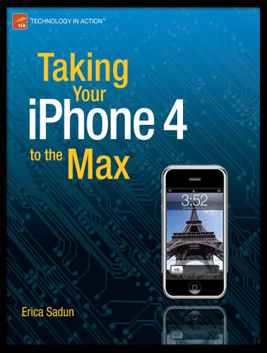 Taking Your iPhone 4 to the Max book cover by Erica Sadun, Steve Sande