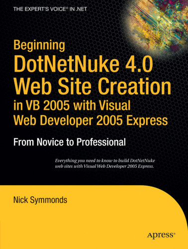 Beginning DotNetNuke 4.0 Website Creation in VB 2005 with Visual Web Developer 2005 Express: From Novice to Professional book cover by Nick Symmonds