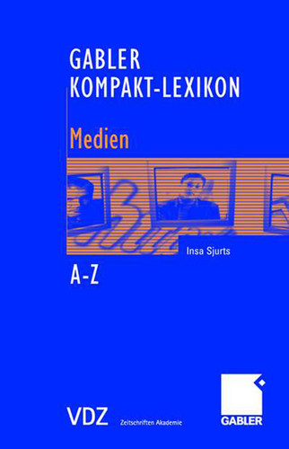 Gabler Kompakt-Lexikon Medien: 1.000 Begriffe nachschlagen, verstehen und anwenden book cover by Insa Sjurts