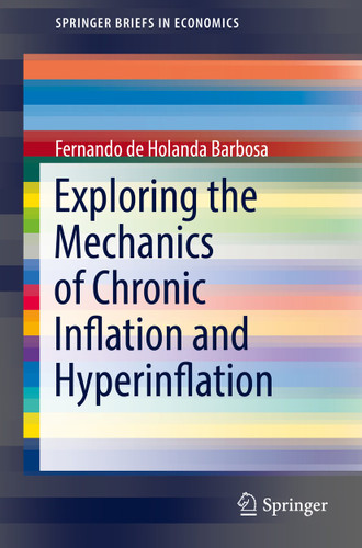 Exploring the Mechanics of Chronic Inflation and Hyperinflation (SpringerBriefs in Economics) book cover by Fernando de Holanda Barbosa