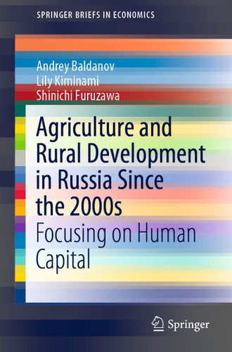 Agriculture and Rural Development in Russia Since the 2000s: Focusing on Human Capital (SpringerBriefs in Economics) book cover by Andrey Baldanov, Lily Kiminami, Shinichi Furuzawa