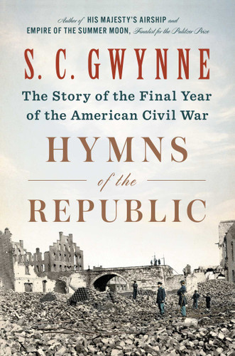 Hymns of the Republic: The Story of the Final Year of the American Civil War book cover by S. C.  Gwynne