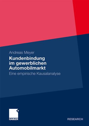 Kundenbindung im gewerblichen Automobilmarkt: Eine empirische Kausalanalyse book cover by Andreas Meyer
