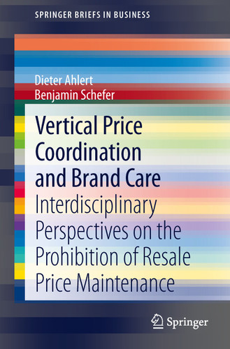 Vertical Price Coordination and Brand Care: Interdisciplinary Perspectives on the Prohibition of Resale Price Maintenance (SpringerBriefs in Business) book cover by Dieter Ahlert, Benjamin Schefer