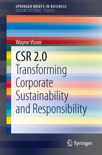 CSR 2.0: Transforming Corporate Sustainability and Responsibility (SpringerBriefs in Business) book cover by Wayne Visser