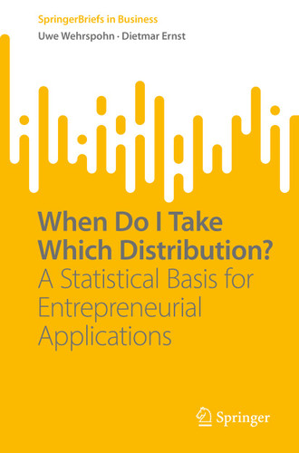 When Do I Take Which Distribution?: A Statistical Basis for Entrepreneurial Applications (SpringerBriefs in Business) book cover by Uwe Wehrspohn, Dietmar Ernst