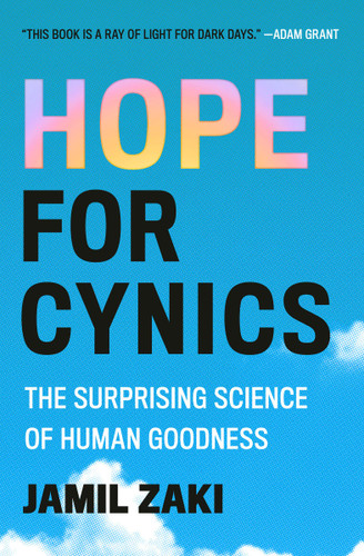 Hope for Cynics: The Surprising Science of Human Goodness book cover by Jamil Zaki