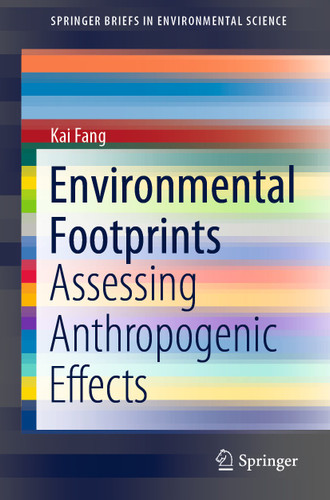 Environmental Footprints: Assessing Anthropogenic Effects (SpringerBriefs in Environmental Science) book cover by Kai Fang