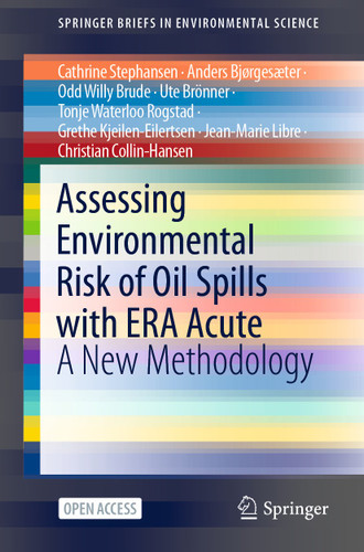 Assessing Environmental Risk of Oil Spills with ERA Acute: A New Methodology (SpringerBriefs in Environmental Science) book cover by Cathrine Stephansen, Anders Bjørgesæter, Odd Willy Brude, Ute Brönner, Tonje Waterloo Rogstad, Grethe Kjeilen-Eilertsen, Jean-Marie Libre, Christian Collin-Hansen