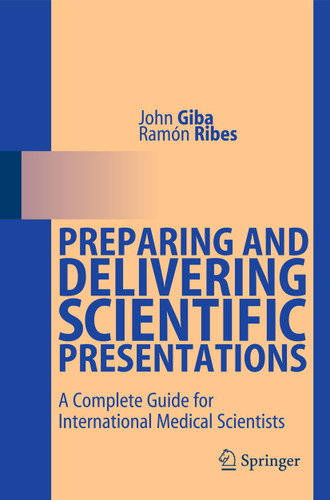 Preparing and Delivering Scientific Presentations: A Complete Guide for International Medical Scientists book cover by John Giba, Ramón Ribes