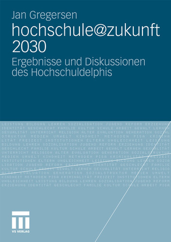 hochschule@zukunft 2030: Ergebnisse und Diskussionen des Hochschuldelphis book cover by Jan Gregersen