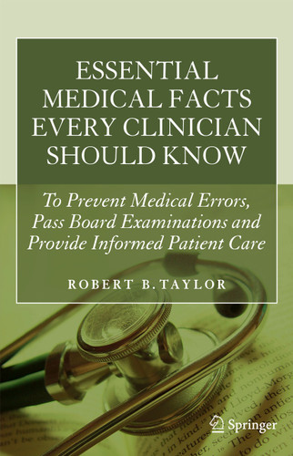 Essential Medical Facts Every Clinician Should Know: To Prevent Medical Errors, Pass Board Examinations and Provide Informed Patient Care book cover by Robert B. Taylor