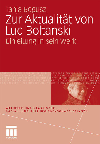 Zur Aktualität von Luc Boltanski: Einleitung in sein Werk (Aktuelle und klassische Sozial- und KulturwissenschaftlerInnen) book cover by Tanja Bogusz