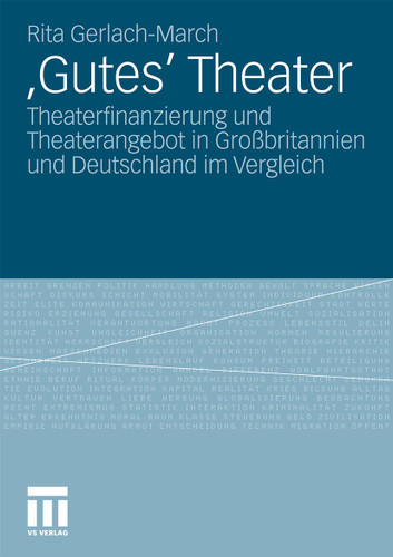 'Gutes' Theater: Theaterfinanzierung und Theaterangebot in Großbritannien und Deutschland im Vergleich book cover by Rita Gerlach-March