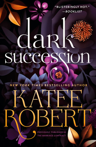 Dark Succession (previously published as The Marriage Contract) (The O'Malleys #1) book cover by Katee Robert