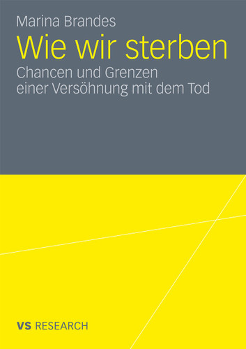 Wie wir sterben: Chancen und Grenzen einer Versöhnung mit dem Tod book cover by Marina Brandes