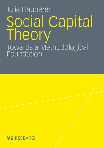 Social Capital Theory: Towards a Methodological Foundation book cover by Julia Häuberer