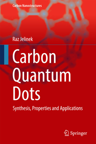 Carbon Quantum Dots: Synthesis, Properties and Applications (Carbon Nanostructures) book cover by Raz Jelinek
