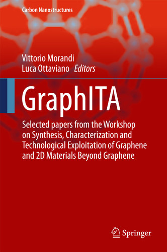 GraphITA: Selected papers from the Workshop on Synthesis, Characterization and Technological Exploitation of Graphene and 2D Materials Beyond Graphene (Carbon Nanostructures) book cover by 