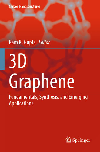 3D Graphene: Fundamentals, Synthesis, and Emerging Applications (Carbon Nanostructures) book cover by 