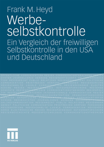 Werbeselbstkontrolle: Ein Vergleich der freiwilligen Selbstkontrolle in den USA und Deutschland book cover by Frank Michael Heyd