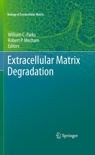 Extracellular Matrix Degradation (Biology of Extracellular Matrix) book cover by 