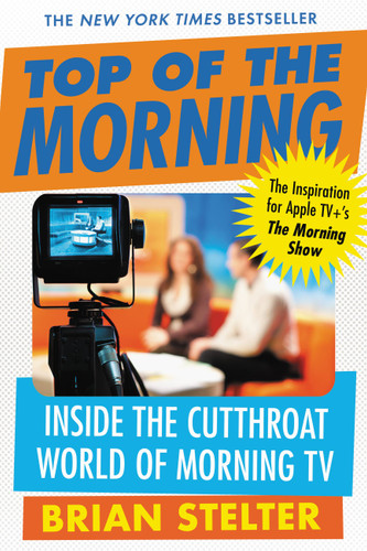 Top of the Morning: Inside the Cutthroat World of Morning TV book cover by Brian Stelter