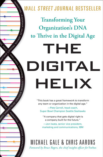 The Digital Helix: Transforming Your Organization's DNA to Thrive in the Digital Age book cover by Michael Gale