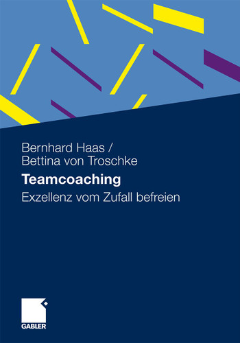Teamcoaching: Exzellenz vom Zufall befreien book cover by Bernhard Haas, Bettina von Troschke