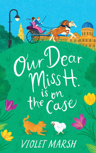 Our Dear Miss H. Is on the Case book cover by Violet Marsh