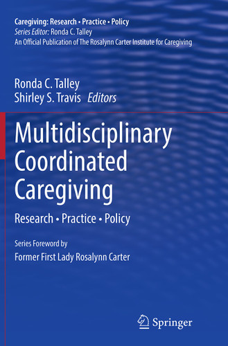 Multidisciplinary Coordinated Caregiving: Research • Practice • Policy (Caregiving: Research • Practice • Policy) book cover by 
