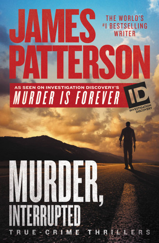 Murder, Interrupted (ID True Crime #1) book cover by James Patterson