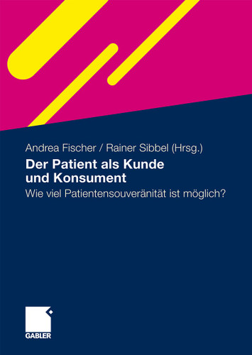 Der Patient als Kunde und Konsument: Wie viel Patientensouveränität ist möglich? book cover by 