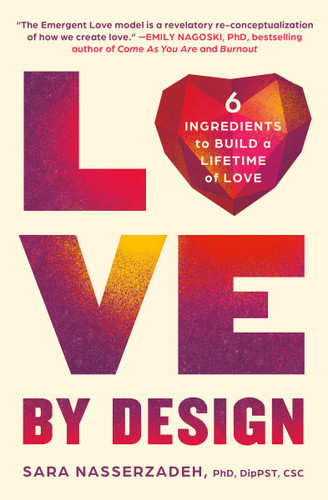 Love by Design: 6 Ingredients to Build a Lifetime of Love book cover by Dr. Sara Nasserzadeh