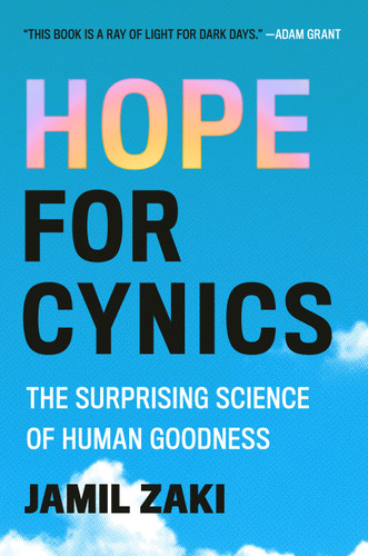 Hope for Cynics: The Surprising Science of Human Goodness book cover by Jamil Zaki