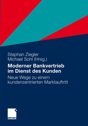 Moderner Bankvertrieb im Dienst des Kunden: Neue Wege zu einem kundenzentrierten Marktauftritt book cover by 