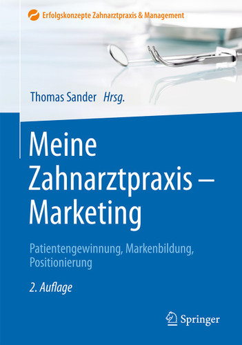 Meine Zahnarztpraxis - Marketing: Patientengewinnung, Markenbildung, Positionierung (Erfolgskonzepte Zahnarztpraxis & Management) book cover by 