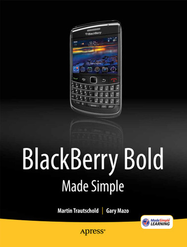 BlackBerry Bold Made Simple: For the BlackBerry Bold 9700 Series book cover by Gary Mazo, Martin Trautschold