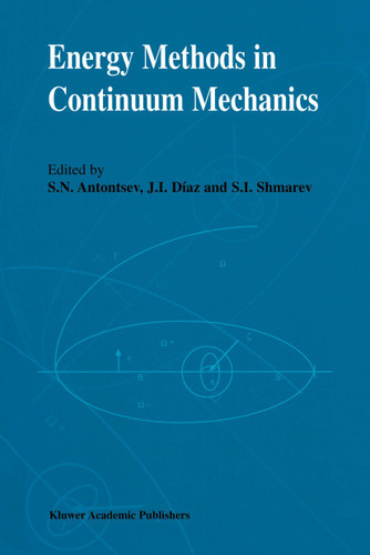 Energy Methods in Continuum Mechanics: Proceedings of the Workshop on Energy Methods for Free Boundary Problems in Continuum Mechanics, held in Oviedo, Spain, March 21–23, 1994 book cover by 