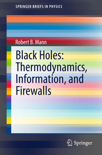 Black Holes: Thermodynamics, Information, and Firewalls (SpringerBriefs in Physics) book cover by Robert B. Mann
