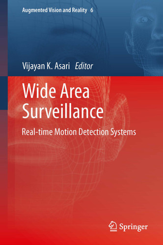 Wide Area Surveillance: Real-time Motion Detection Systems (Augmented Vision and Reality #6) book cover by 