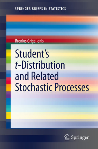 Student’s t-Distribution and Related Stochastic Processes (SpringerBriefs in Statistics) book cover by Bronius Grigelionis