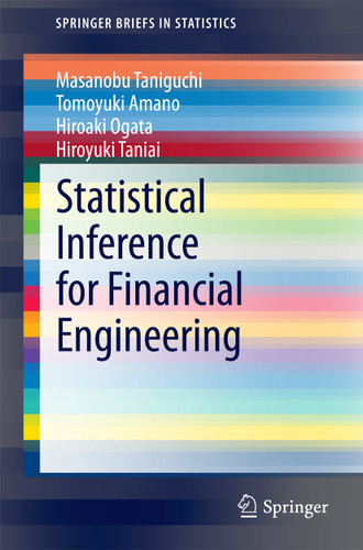 Statistical Inference for Financial Engineering (SpringerBriefs in Statistics) book cover by Masanobu Taniguchi, Tomoyuki Amano, Hiroaki Ogata, Hiroyuki Taniai