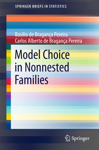 Model Choice in Nonnested Families (SpringerBriefs in Statistics) book cover by Basilio de Bragança Pereira, Carlos Alberto de Bragança Pereira