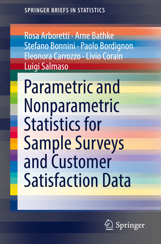 Parametric and Nonparametric Statistics for Sample Surveys and Customer Satisfaction Data (SpringerBriefs in Statistics) book cover by Rosa Arboretti, Arne Bathke, Stefano Bonnini, Paolo Bordignon, Eleonora Carrozzo, Livio Corain, Luigi Salmaso