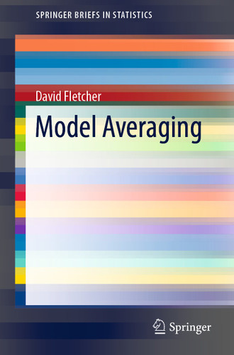 Model Averaging (SpringerBriefs in Statistics) book cover by David Fletcher