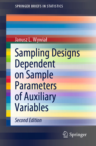 Sampling Designs Dependent on Sample Parameters of Auxiliary Variables (SpringerBriefs in Statistics) book cover by Janusz L. Wywiał
