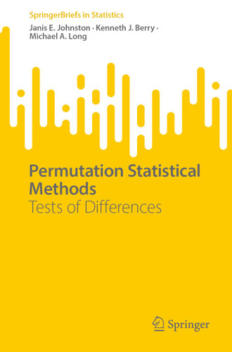 Permutation Statistical Methods: Tests of Differences (SpringerBriefs in Statistics) book cover by Janis E Johnston, Kenneth J. Berry, Michael A. Long