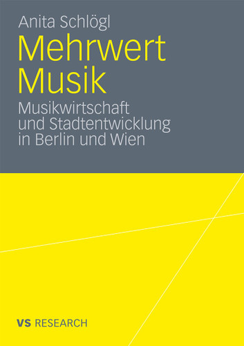 Mehrwert Musik: Musikwirtschaft und Stadtentwicklung in Berlin und Wien book cover by Anita Schlögl